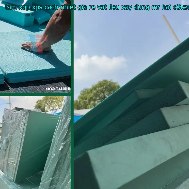 Model tấm xốp XPS cách nhiệt giá rẻ Vật Liệu Xây Dựng Mr.HẢI: O3KZUF Model tấm xốp XPS cách nhiệt giá rẻ Vật Liệu Xây Dựng Mr.HẢI: O3KZUF
