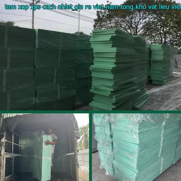 Nhà sản xuất tấm xốp XPS cách nhiệt giá rẻ Viet Nam: Tổng kho vật liệu Việt Hưng
