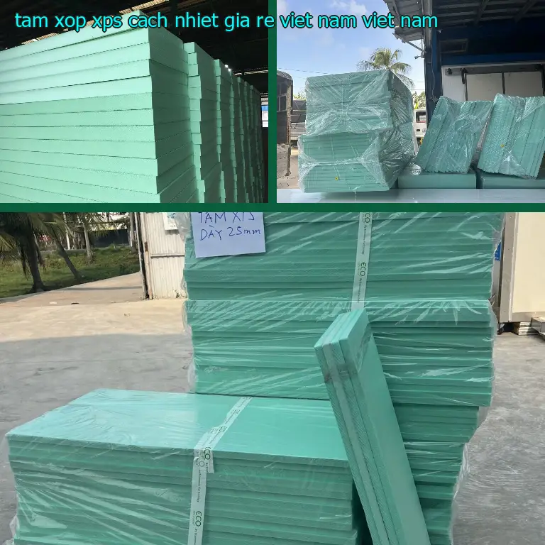 Xuất xứ tấm xốp XPS cách nhiệt giá rẻ Viet Nam: Viet Nam