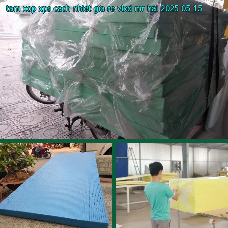 Ngày sản xuất tấm xốp XPS cách nhiệt giá rẻ VLXD Mr.HẢI: 2025-05-15 Ngày sản xuất tấm xốp XPS cách nhiệt giá rẻ VLXD Mr.HẢI: 2025-05-15