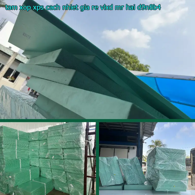 Model tấm xốp XPS cách nhiệt giá rẻ VLXD Mr.HẢI: D9N8B4 Model tấm xốp XPS cách nhiệt giá rẻ VLXD Mr.HẢI: D9N8B4