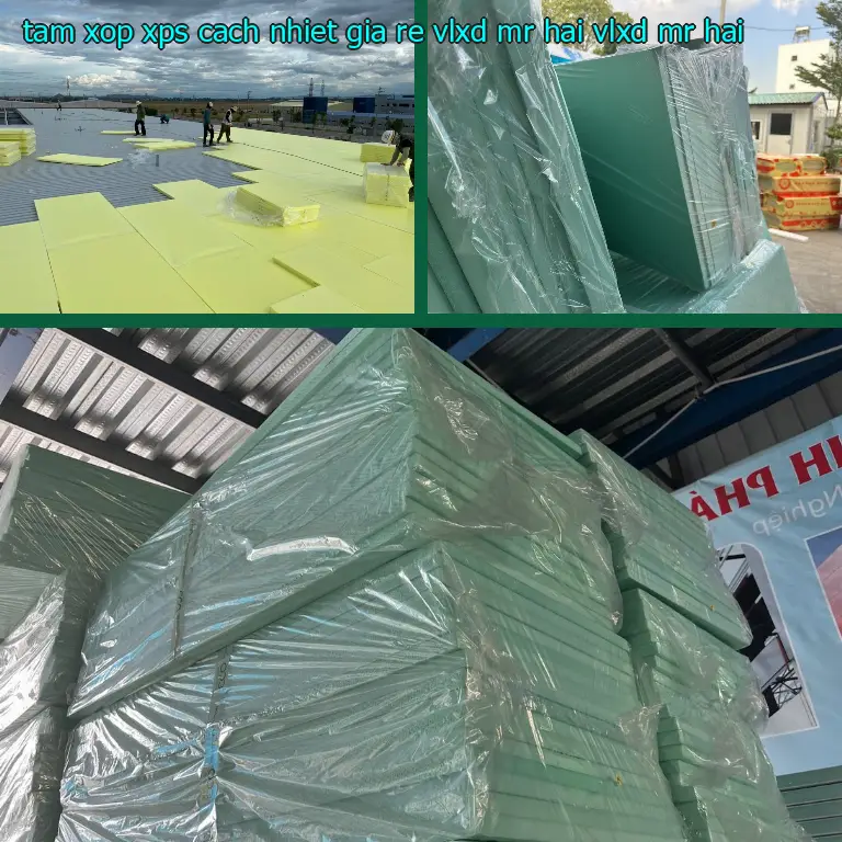 Nhà cung cấp tấm xốp XPS cách nhiệt giá rẻ VLXD Mr.HẢI: VLXD Mr.HẢI Nhà cung cấp tấm xốp XPS cách nhiệt giá rẻ VLXD Mr.HẢI: VLXD Mr.HẢI