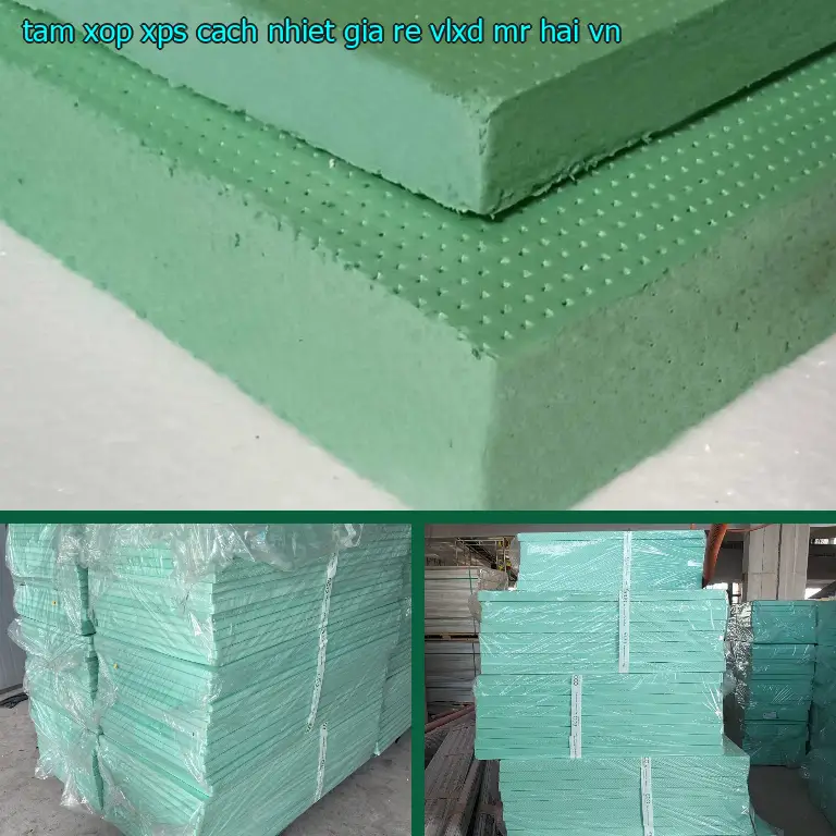 Xuất xứ tấm xốp XPS cách nhiệt giá rẻ VLXD Mr.HẢI: VN Xuất xứ tấm xốp XPS cách nhiệt giá rẻ VLXD Mr.HẢI: VN