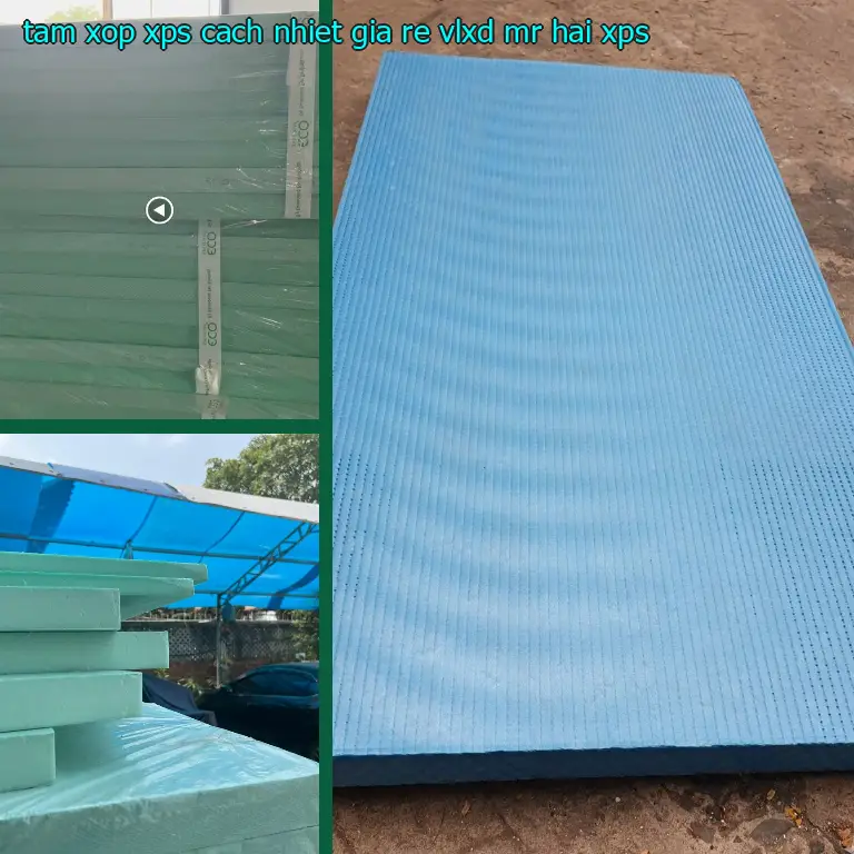 Chất liệu tấm xốp XPS cách nhiệt giá rẻ VLXD Mr.HẢI: XPS Chất liệu tấm xốp XPS cách nhiệt giá rẻ VLXD Mr.HẢI: XPS