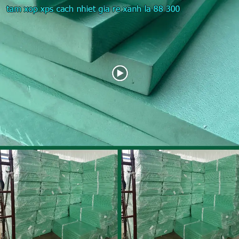 Giá tấm xốp XPS cách nhiệt giá rẻ Xanh lá: 88.300₫ Giá tấm xốp XPS cách nhiệt giá rẻ Xanh lá: 88.300₫