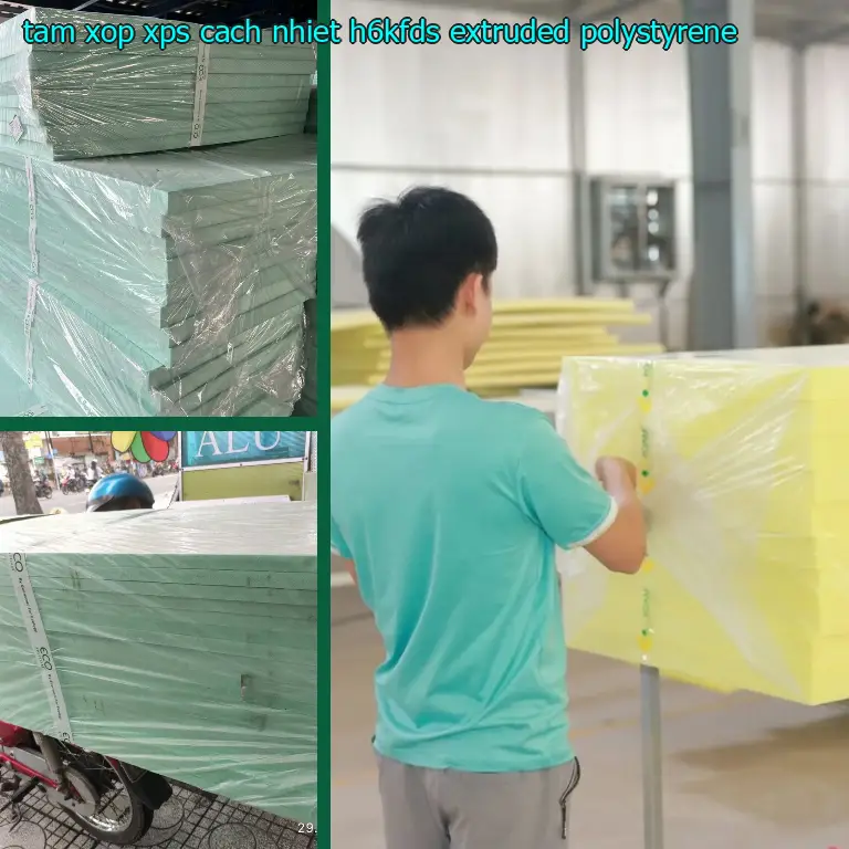 Chất liệu tấm xốp XPS cách nhiệt H6KFDS: Extruded Polystyrene Chất liệu tấm xốp XPS cách nhiệt H6KFDS: Extruded Polystyrene