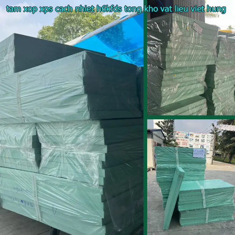 Nhà sản xuất tấm xốp XPS cách nhiệt H6KFDS: Tổng kho vật liệu Việt Hưng Nhà sản xuất tấm xốp XPS cách nhiệt H6KFDS: Tổng kho vật liệu Việt Hưng