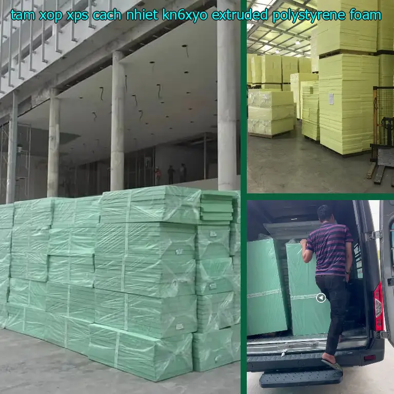 Chất liệu tấm xốp XPS cách nhiệt KN6XYO: Extruded Polystyrene Foam Chất liệu tấm xốp XPS cách nhiệt KN6XYO: Extruded Polystyrene Foam
