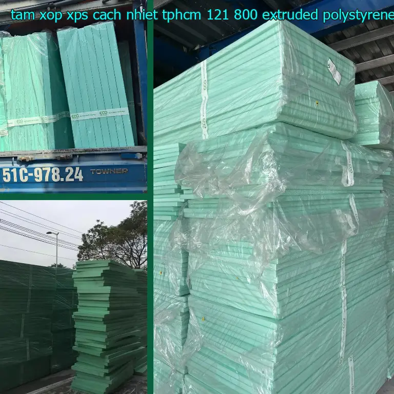 Chất liệu tấm xốp XPS cách nhiệt TpHCM 121.800₫: Extruded Polystyrene Foam Chất liệu tấm xốp XPS cách nhiệt TpHCM 121.800₫: Extruded Polystyrene Foam
