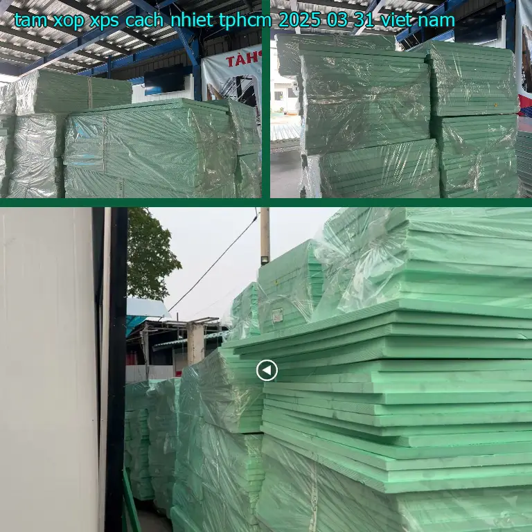 Xuất xứ tấm xốp XPS cách nhiệt TpHCM 2025-03-31: Viet Nam Xuất xứ tấm xốp XPS cách nhiệt TpHCM 2025-03-31: Viet Nam