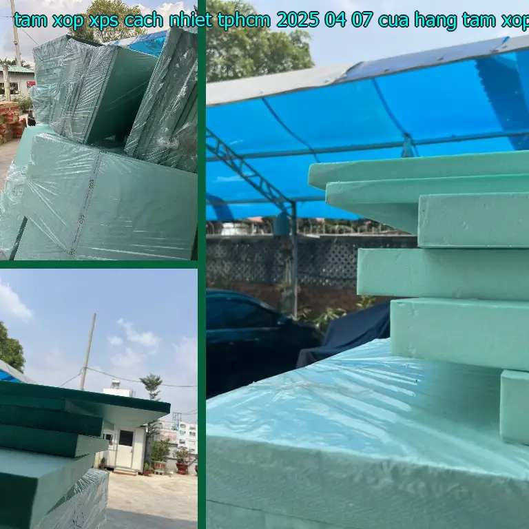Nhà cung cấp tấm xốp XPS cách nhiệt TpHCM 2025-04-07: Cửa hàng tấm xốp Mr.HẢI