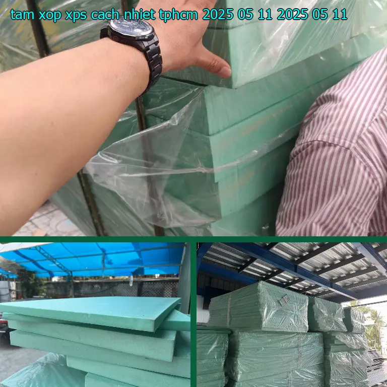 Ngày sản xuất tấm xốp XPS cách nhiệt TpHCM 2025-05-11: 2025-05-11