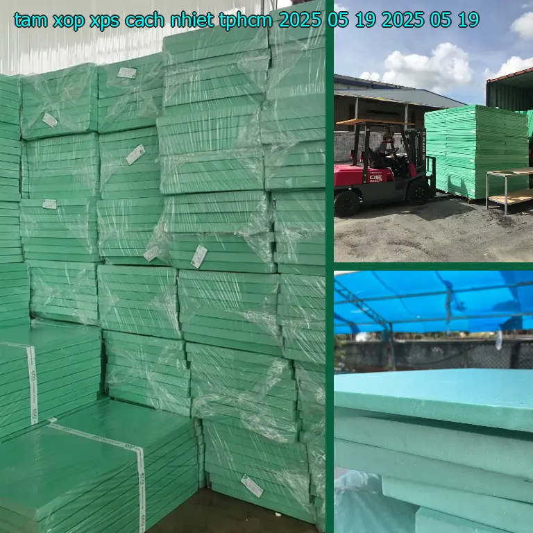 Ngày sản xuất tấm xốp XPS cách nhiệt TpHCM 2025-05-19: 2025-05-19 Ngày sản xuất tấm xốp XPS cách nhiệt TpHCM 2025-05-19: 2025-05-19