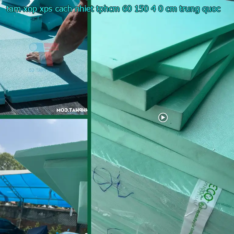 Xuất xứ tấm xốp XPS cách nhiệt TpHCM 60*150*4.0 cm: Trung Quốc Xuất xứ tấm xốp XPS cách nhiệt TpHCM 60*150*4.0 cm: Trung Quốc