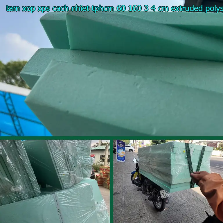 Chất liệu tấm xốp XPS cách nhiệt TpHCM 60*160*3.4 cm: Extruded Polystyrene Chất liệu tấm xốp XPS cách nhiệt TpHCM 60*160*3.4 cm: Extruded Polystyrene