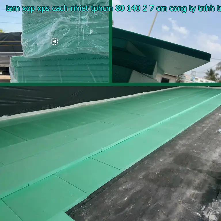Nhà sản xuất tấm xốp XPS cách nhiệt TpHCM 80*140*2.7 cm: Công ty TNHH Triệu Hổ Nhà sản xuất tấm xốp XPS cách nhiệt TpHCM 80*140*2.7 cm: Công ty TNHH Triệu Hổ