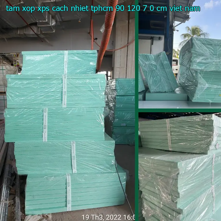 Xuất xứ tấm xốp XPS cách nhiệt TpHCM 90*120*7.0 cm: Viet Nam Xuất xứ tấm xốp XPS cách nhiệt TpHCM 90*120*7.0 cm: Viet Nam