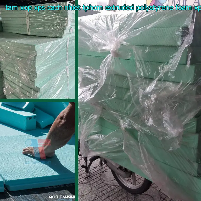 Danh mục tấm xốp XPS cách nhiệt TpHCM Extruded Polystyrene Foam: XPS Foam Board