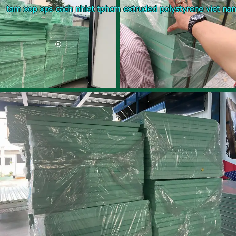 Xuất xứ tấm xốp XPS cách nhiệt TpHCM Extruded Polystyrene: Viet Nam