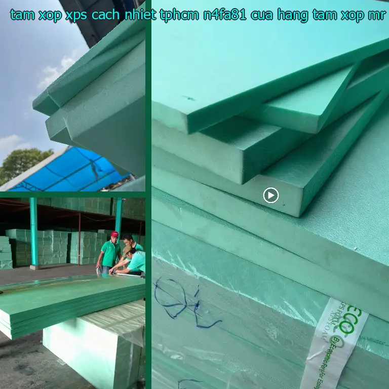 Nhà cung cấp tấm xốp XPS cách nhiệt TpHCM N4FA81: Cửa hàng tấm xốp Mr.HẢI Nhà cung cấp tấm xốp XPS cách nhiệt TpHCM N4FA81: Cửa hàng tấm xốp Mr.HẢI