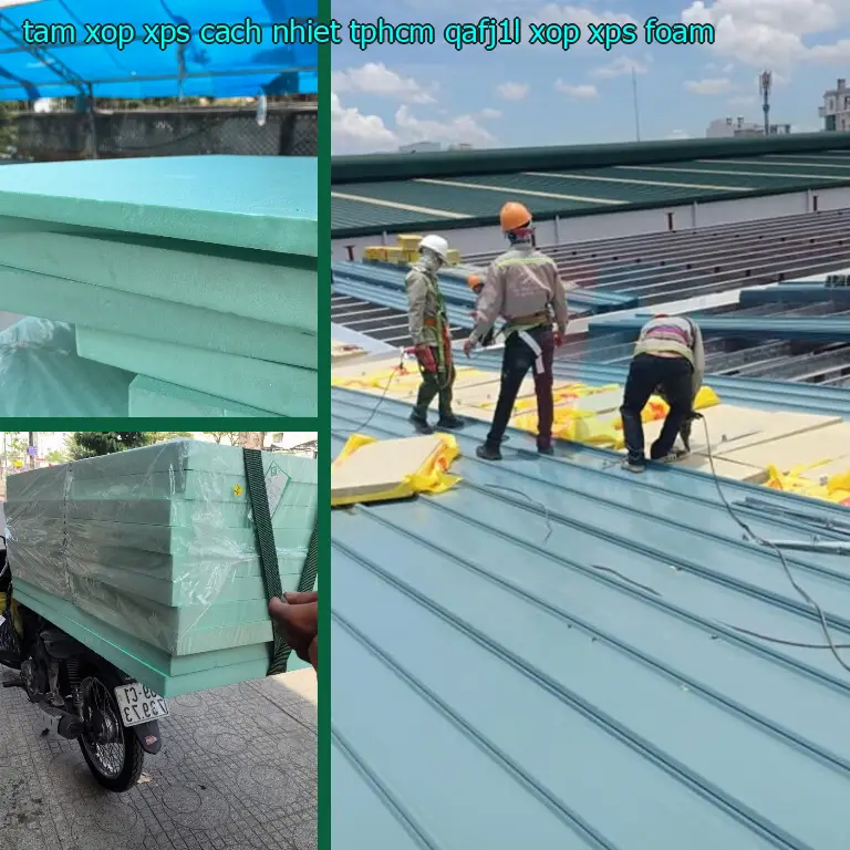 Danh mục tấm xốp XPS cách nhiệt TpHCM QAFJ1L: Xốp XPS Foam Danh mục tấm xốp XPS cách nhiệt TpHCM QAFJ1L: Xốp XPS Foam
