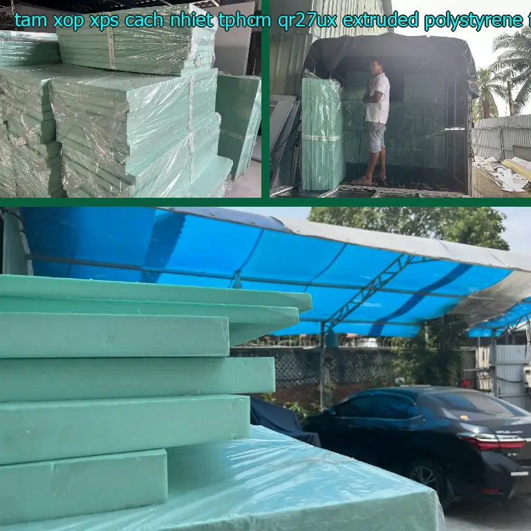 Chất liệu tấm xốp XPS cách nhiệt TpHCM QR27UX: Extruded Polystyrene Foam Chất liệu tấm xốp XPS cách nhiệt TpHCM QR27UX: Extruded Polystyrene Foam