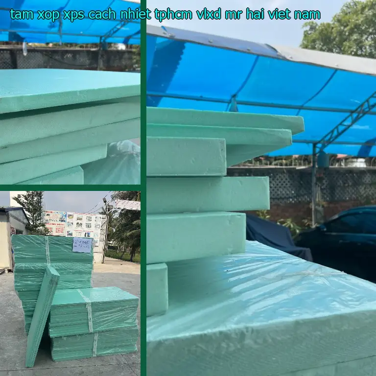 Xuất xứ tấm xốp XPS cách nhiệt TpHCM VLXD Mr.HẢI: Việt Nam Xuất xứ tấm xốp XPS cách nhiệt TpHCM VLXD Mr.HẢI: Việt Nam