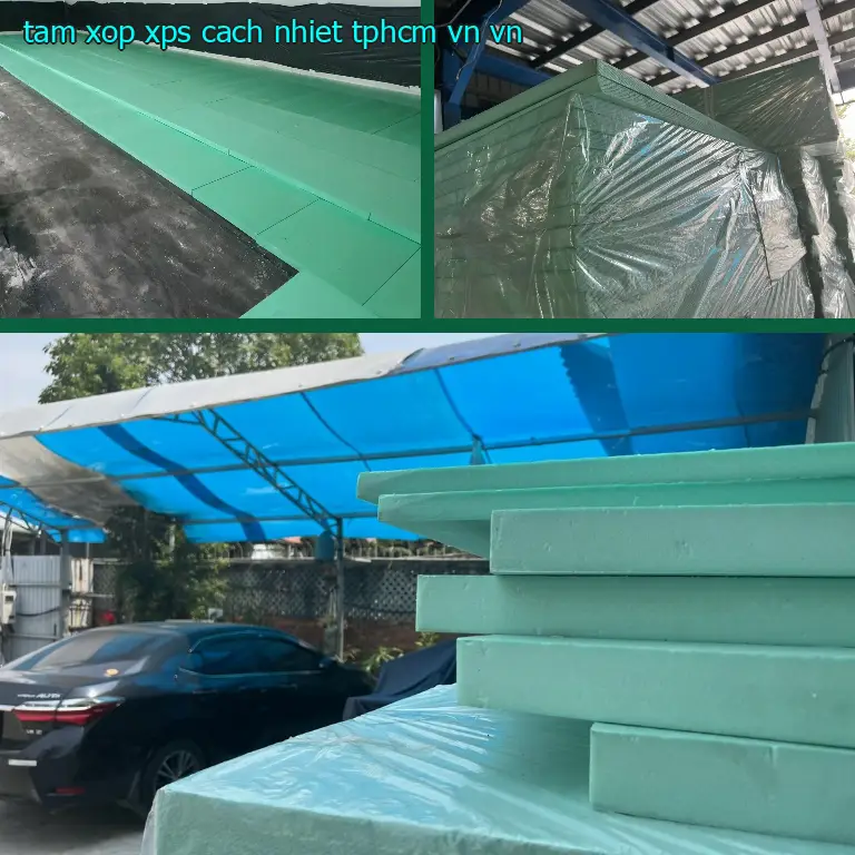 Xuất xứ tấm xốp XPS cách nhiệt TpHCM VN: VN Xuất xứ tấm xốp XPS cách nhiệt TpHCM VN: VN