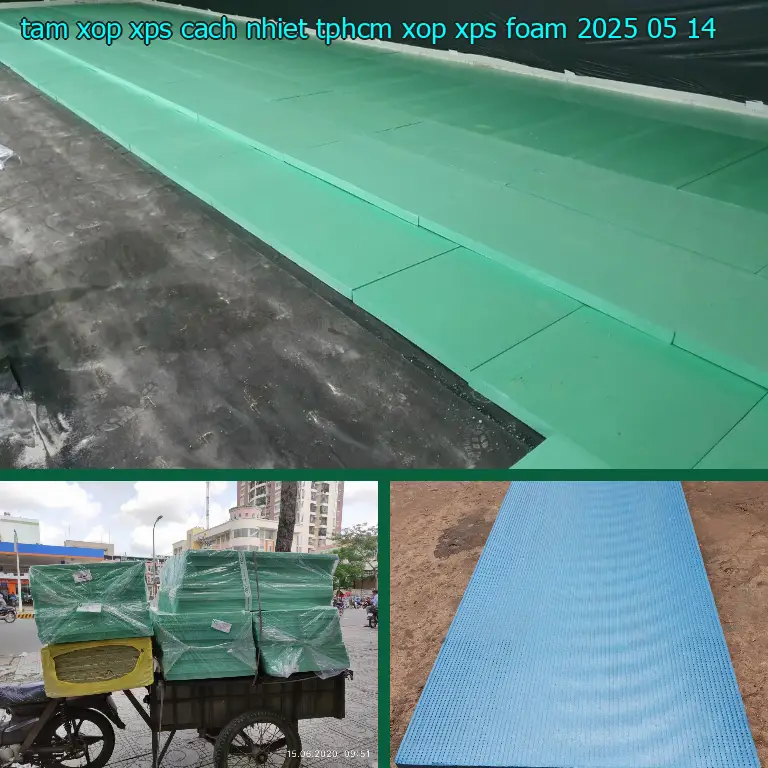 Ngày sản xuất tấm xốp XPS cách nhiệt TpHCM Xốp XPS Foam: 2025-05-14 Ngày sản xuất tấm xốp XPS cách nhiệt TpHCM Xốp XPS Foam: 2025-05-14