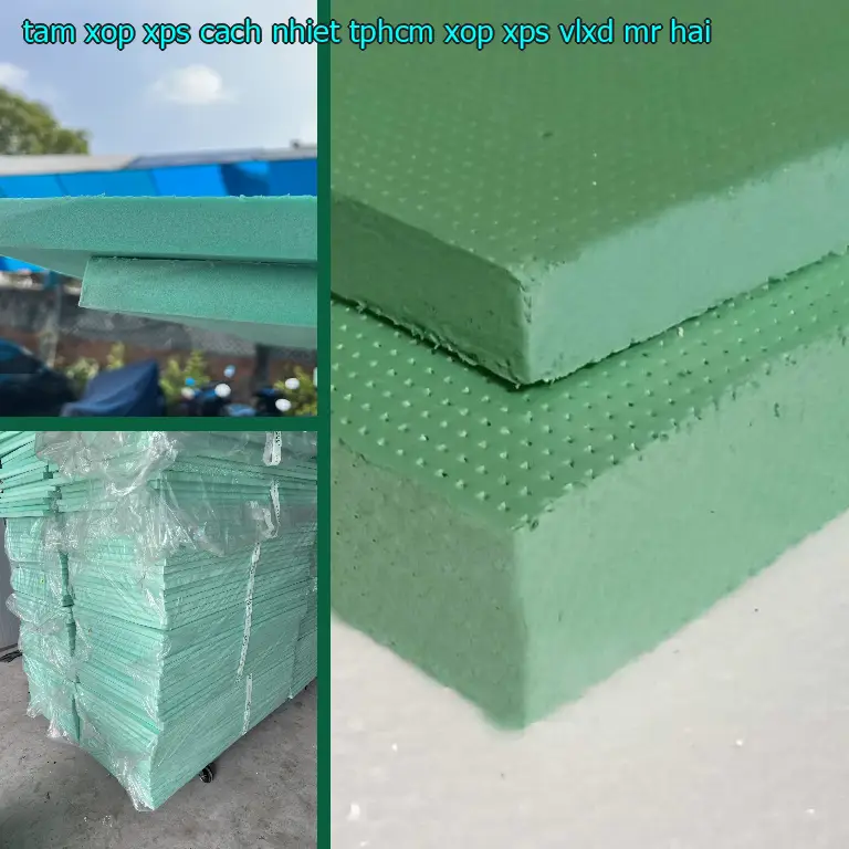 Nhà cung cấp tấm xốp XPS cách nhiệt TpHCM Xốp XPS: VLXD Mr.HẢI Nhà cung cấp tấm xốp XPS cách nhiệt TpHCM Xốp XPS: VLXD Mr.HẢI