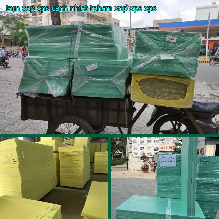 Chất liệu tấm xốp XPS cách nhiệt TpHCM Xốp XPS: XPS Chất liệu tấm xốp XPS cách nhiệt TpHCM Xốp XPS: XPS