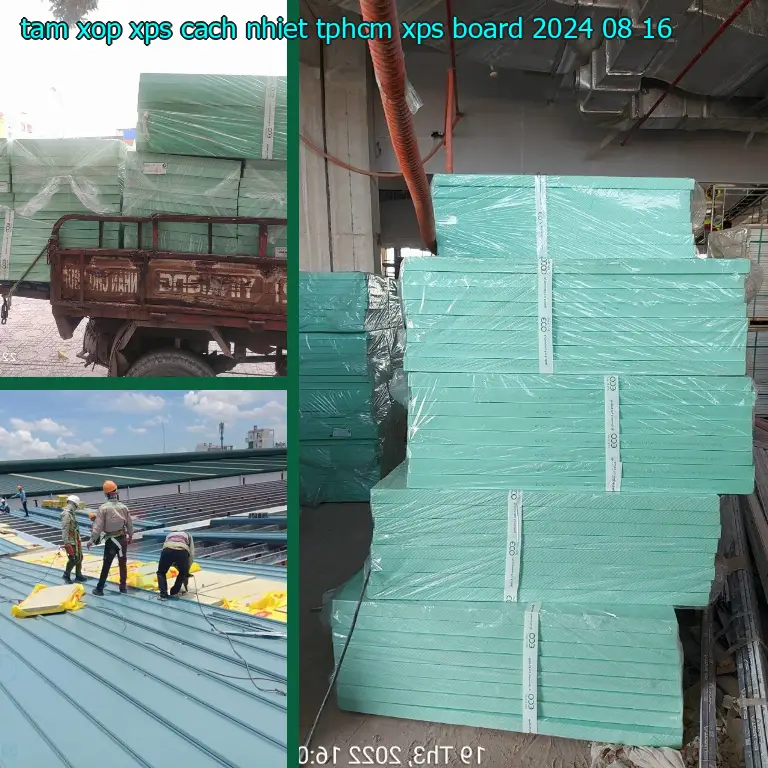 Ngày sản xuất tấm xốp XPS cách nhiệt TpHCM XPS Board: 2024-08-16