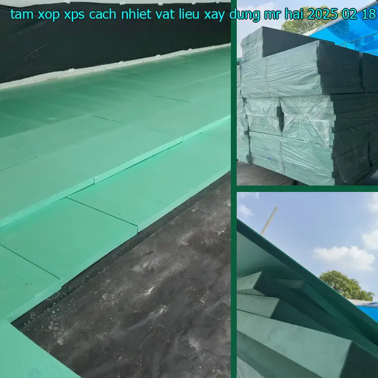 Ngày sản xuất tấm xốp XPS cách nhiệt Vật Liệu Xây Dựng Mr.HẢI: 2025-02-18 Ngày sản xuất tấm xốp XPS cách nhiệt Vật Liệu Xây Dựng Mr.HẢI: 2025-02-18
