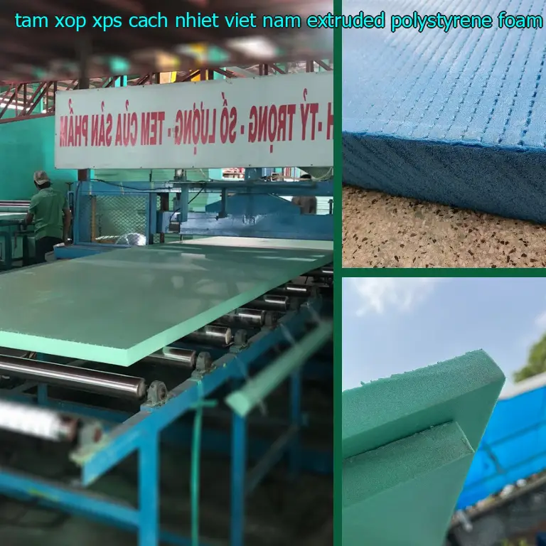 Chất liệu tấm xốp XPS cách nhiệt Viet Nam: Extruded Polystyrene Foam Chất liệu tấm xốp XPS cách nhiệt Viet Nam: Extruded Polystyrene Foam