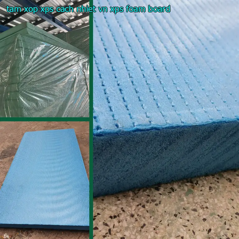 Danh mục tấm xốp XPS cách nhiệt VN: XPS Foam Board Danh mục tấm xốp XPS cách nhiệt VN: XPS Foam Board