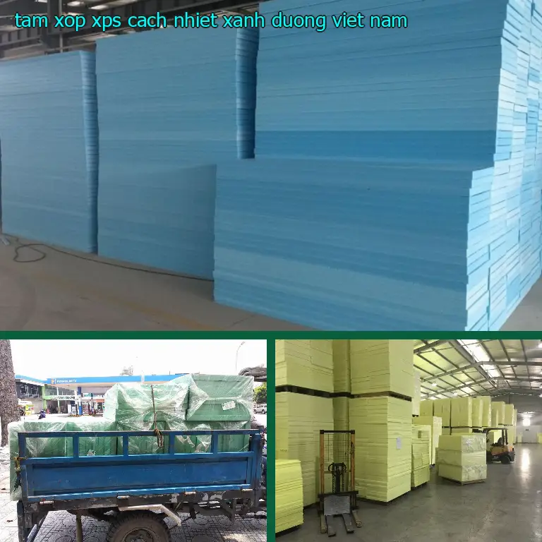 Xuất xứ tấm xốp XPS cách nhiệt Xanh dương: Việt Nam Xuất xứ tấm xốp XPS cách nhiệt Xanh dương: Việt Nam