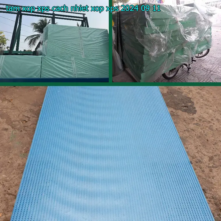 Ngày sản xuất tấm xốp XPS cách nhiệt Xốp XPS: 2024-09-11 Ngày sản xuất tấm xốp XPS cách nhiệt Xốp XPS: 2024-09-11