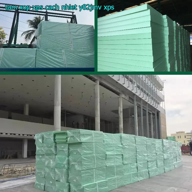 Chất liệu tấm xốp XPS cách nhiệt Y82JMV: XPS Chất liệu tấm xốp XPS cách nhiệt Y82JMV: XPS