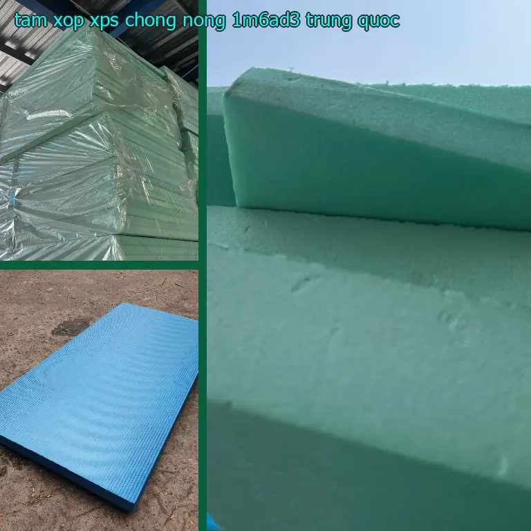 Xuất xứ tấm xốp XPS chống nóng 1M6AD3: Trung Quốc Xuất xứ tấm xốp XPS chống nóng 1M6AD3: Trung Quốc