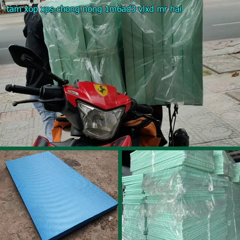 Nhà cung cấp tấm xốp XPS chống nóng 1M6AD3: VLXD Mr.HẢI Nhà cung cấp tấm xốp XPS chống nóng 1M6AD3: VLXD Mr.HẢI