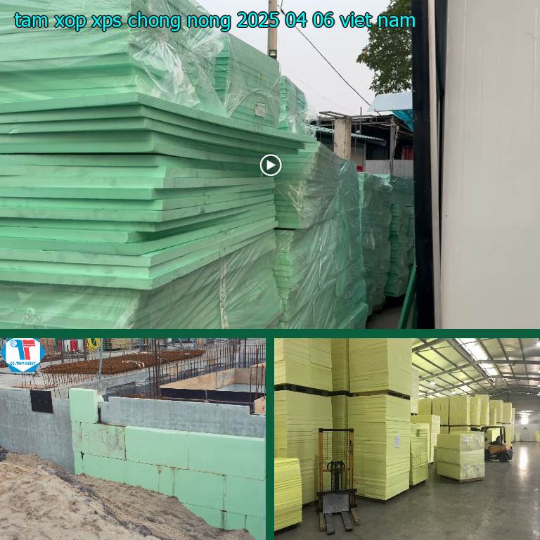 Xuất xứ tấm xốp XPS chống nóng 2025-04-06: Viet Nam Xuất xứ tấm xốp XPS chống nóng 2025-04-06: Viet Nam