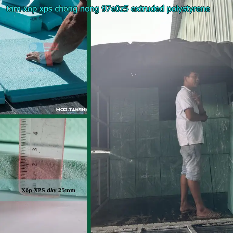 Chất liệu tấm xốp XPS chống nóng 97E0Z5: Extruded Polystyrene Chất liệu tấm xốp XPS chống nóng 97E0Z5: Extruded Polystyrene