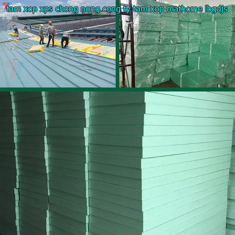 Model tấm xốp XPS chống nóng Công ty tấm xốp MatHome: LBGDJS Model tấm xốp XPS chống nóng Công ty tấm xốp MatHome: LBGDJS
