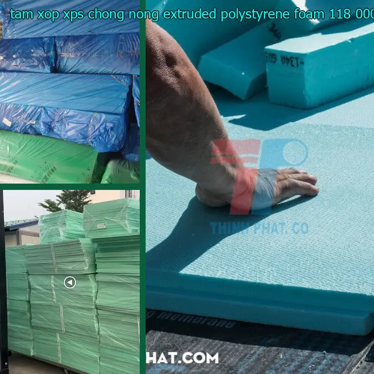 Đơn giá tấm xốp XPS chống nóng Extruded Polystyrene Foam: 118.000₫