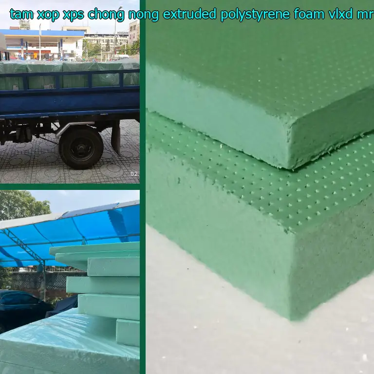 Nhà cung cấp tấm xốp XPS chống nóng Extruded Polystyrene Foam: VLXD Mr.HẢI