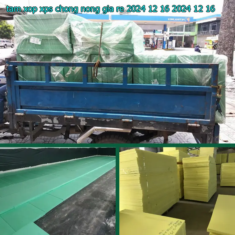 Ngày sản xuất tấm xốp XPS chống nóng giá rẻ 2024-12-16: 2024-12-16 Ngày sản xuất tấm xốp XPS chống nóng giá rẻ 2024-12-16: 2024-12-16