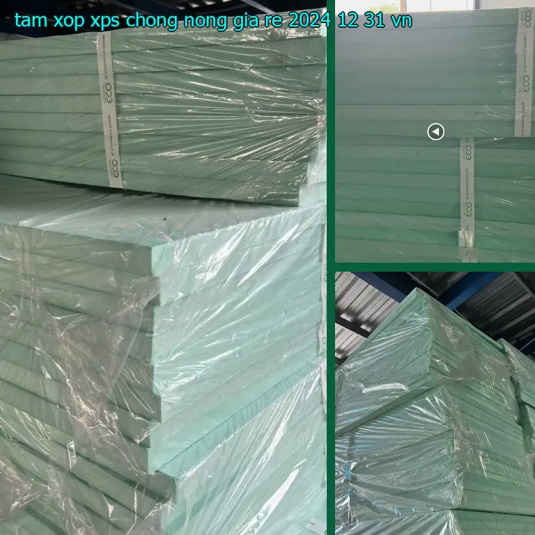 Xuất xứ tấm xốp XPS chống nóng giá rẻ 2024-12-31: VN Xuất xứ tấm xốp XPS chống nóng giá rẻ 2024-12-31: VN
