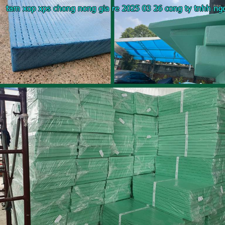 Nhà cung cấp tấm xốp XPS chống nóng giá rẻ 2025-03-26: Công ty TNHH Ngọn Hải Đăng