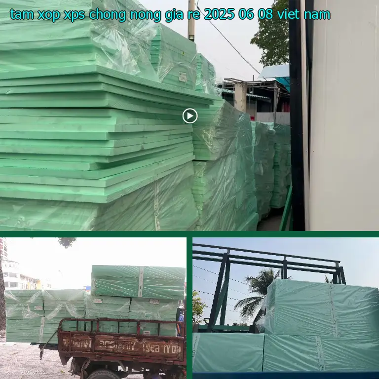 Xuất xứ tấm xốp XPS chống nóng giá rẻ 2025-06-08: Viet Nam Xuất xứ tấm xốp XPS chống nóng giá rẻ 2025-06-08: Viet Nam