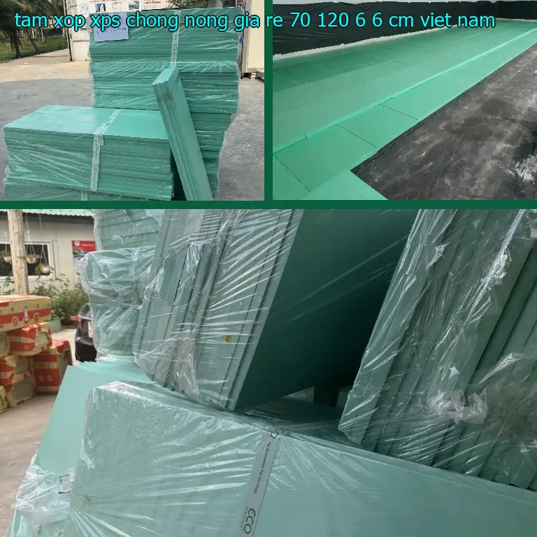 Xuất xứ tấm xốp XPS chống nóng giá rẻ 70*120*6.6 cm: Việt Nam